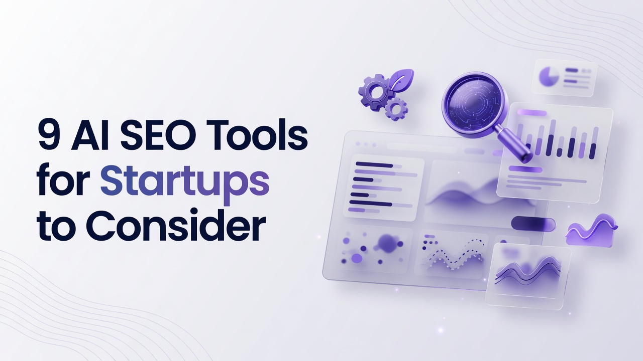 9 AI SEO Tools for Startups to Consider in 2026