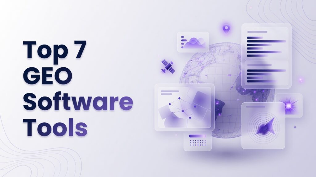 Top 7 GEO Software Tools in 2026