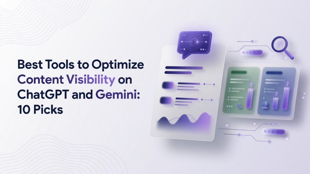 Best Tools to Optimize Content Visibility on ChatGPT and Gemini: 10 Picks for 2026